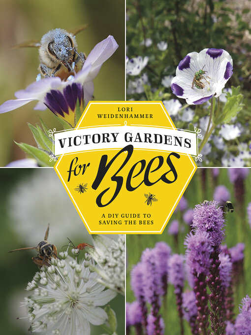 Title details for Victory Gardens for Bees by Lori Weidenhammer - Available